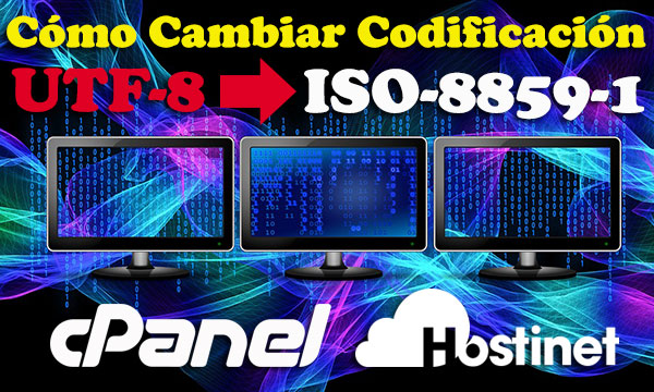 Como Cambiar Codificacion Utf 8 Por Iso 59 1 En Cpanel