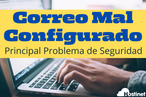 Correo Mal Configurado: Principal Problema De Seguridad